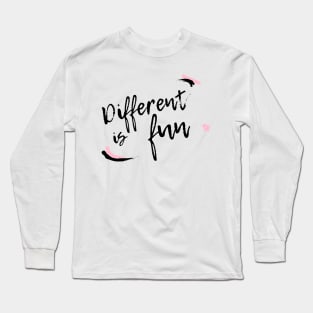 Different is fun Long Sleeve T-Shirt